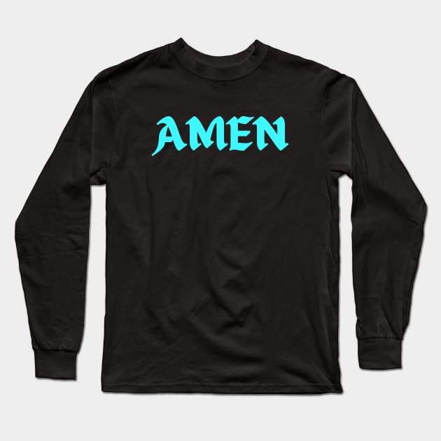 Amen Long Sleeve T-Shirt by All Things Gospel